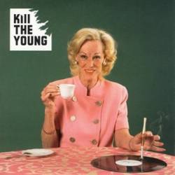 Kill the Young